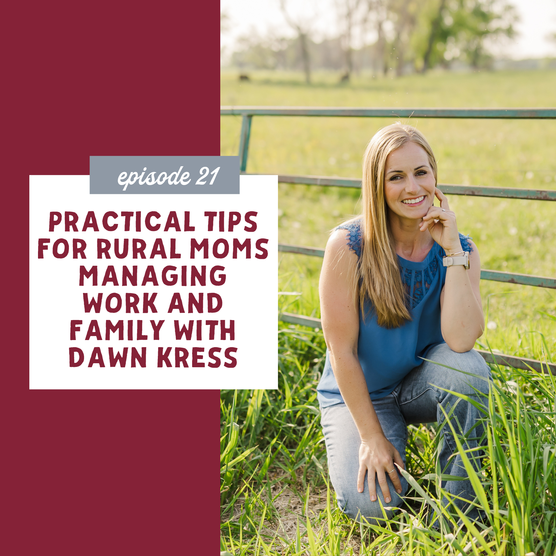 Practical Tips for Rural Moms Managing Work and Family with Dawn Kress [episode 21]