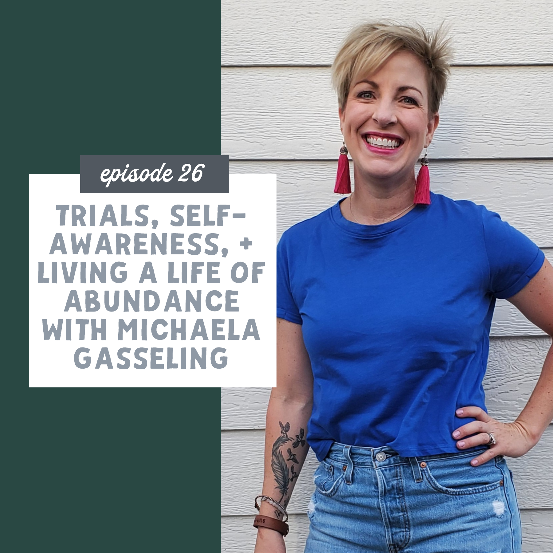 thumbnail graphic for episode 26 Trials, Self-awareness, + Living a Life of Abundance with Michaela Gasseling