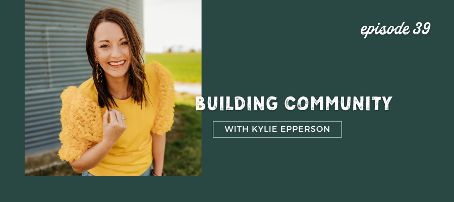 header graphic for Building Community with Kylie Epperson [episode 39]