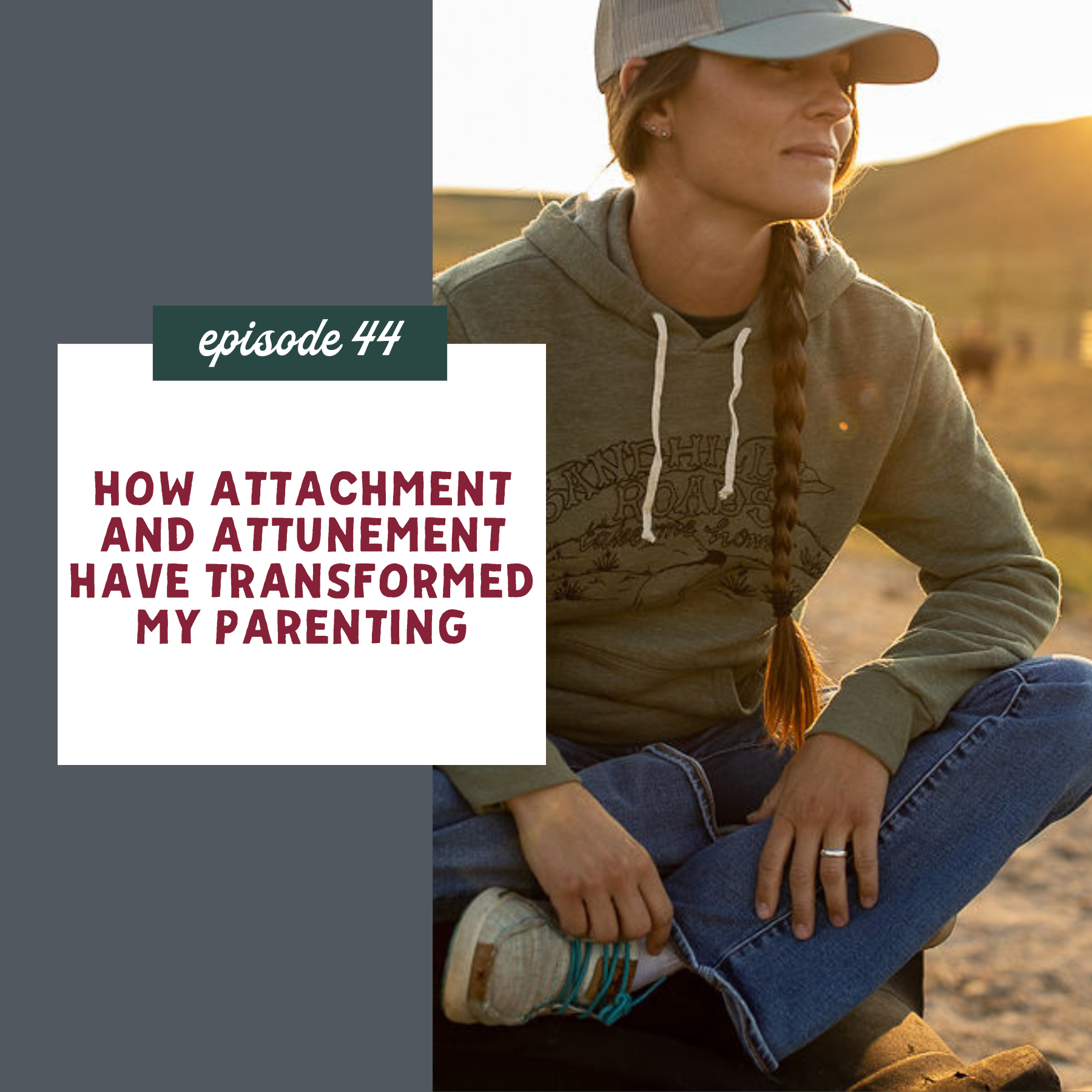 How Attachment and Attunement Have Transformed My Parenting [episode 44]