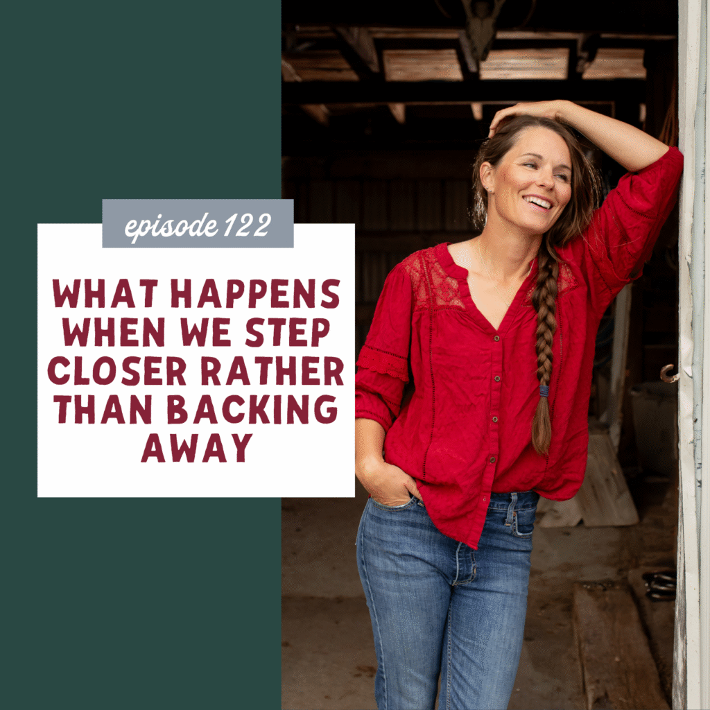 What Happens When We Step Closer [episode 122]