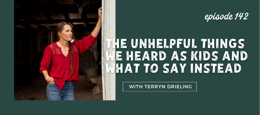 Header graphic for The Unhelpful Things We Heard as Kids and What to Say Instead [episode 142]