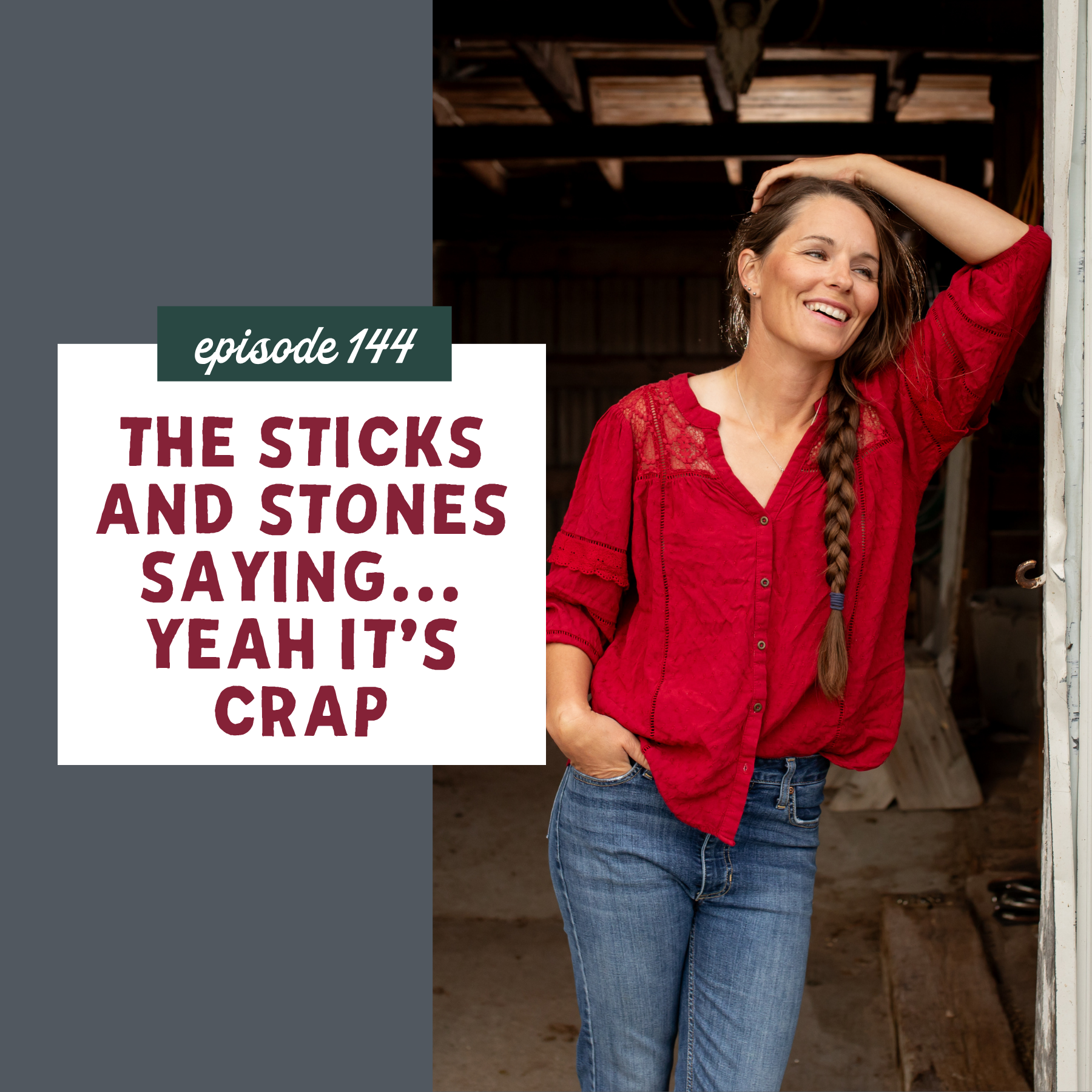 Thumbnail graphic for The Sticks and Stones Saying...Yeah It's Crap [episode 144]
