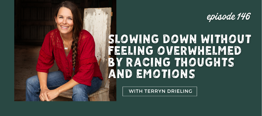 Header graphic for Slowing Down Without Feeling Overwhelmed by Racing Thoughts and Emotions [episode 146]