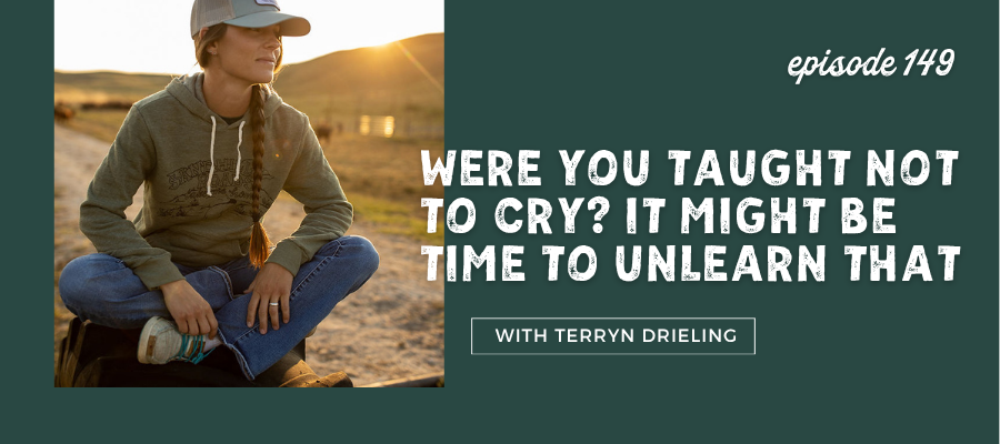 Header graphic for Were You Taught Not to Cry? It Might Be Time to Unlearn That [episode 149]