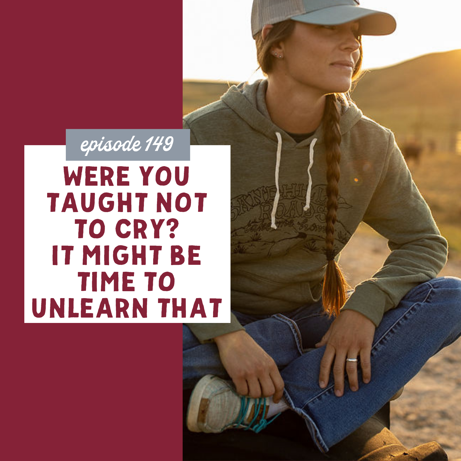 Thumbnail graphic for Were You Taught Not to Cry? It Might Be Time to Unlearn That [episode 149]