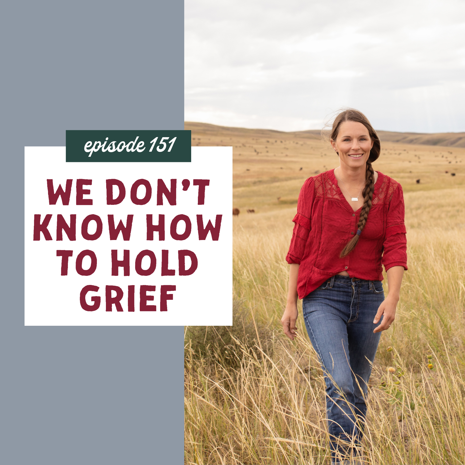 Thumbnail graphic for We Don't Know How to Hold Grief [episode 151]