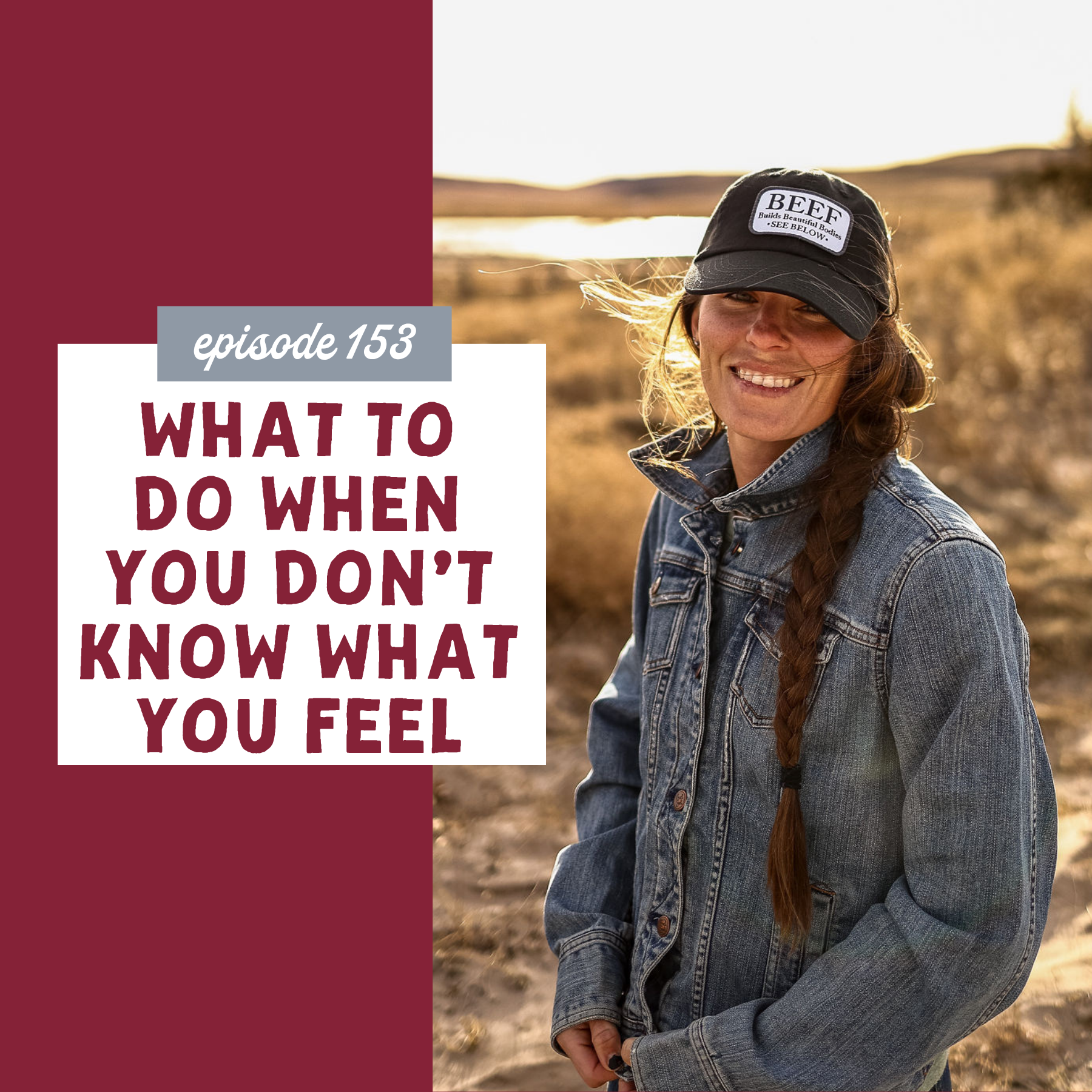 Thumbnail graphic for What to Do When You Don't Know What You Feel [episode 153]