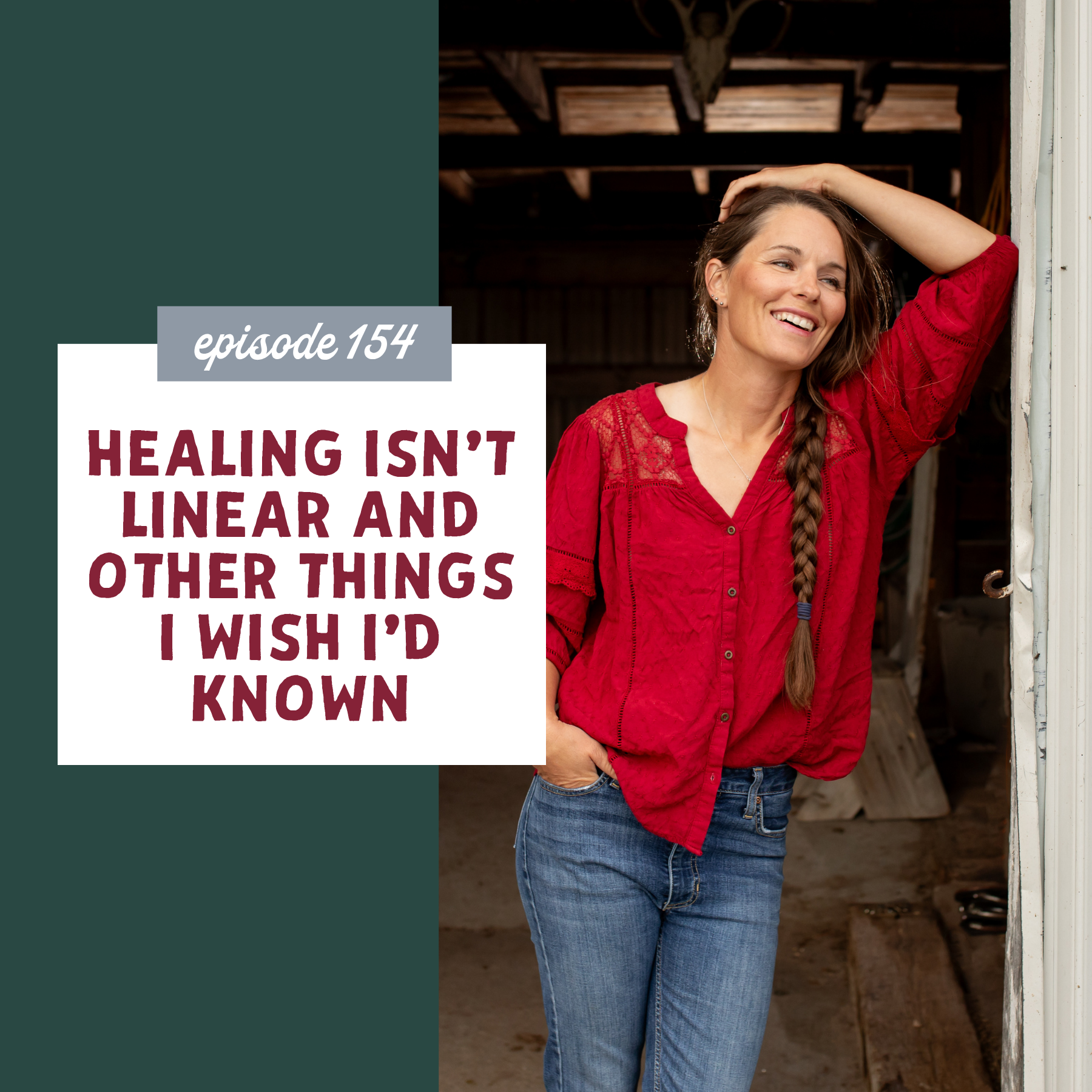 Thumbnail graphic for Healing Isn't Linear and Other Things I Wish I'd Known [episode 154]