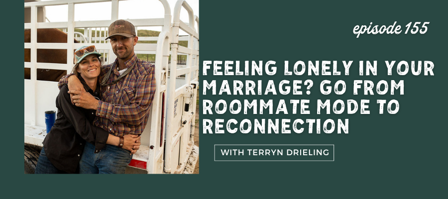 Header graphic for Feeling Lonely in Your Marriage? Go From Roommate Mode to Reconnection [episode 155]