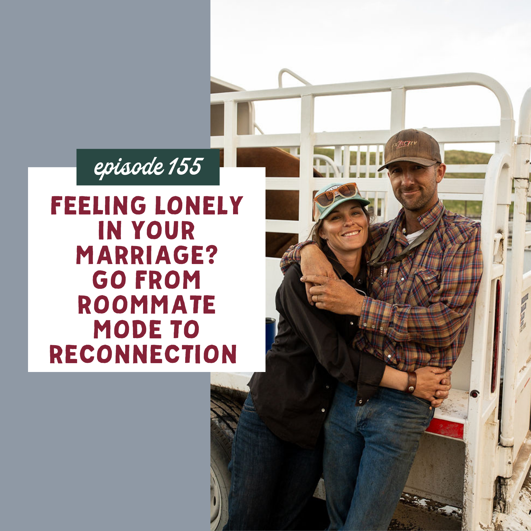 Thumbnail graphic for Feeling Lonely in Your Marriage? Go From Roommate Mode to Reconnection [episode 155]