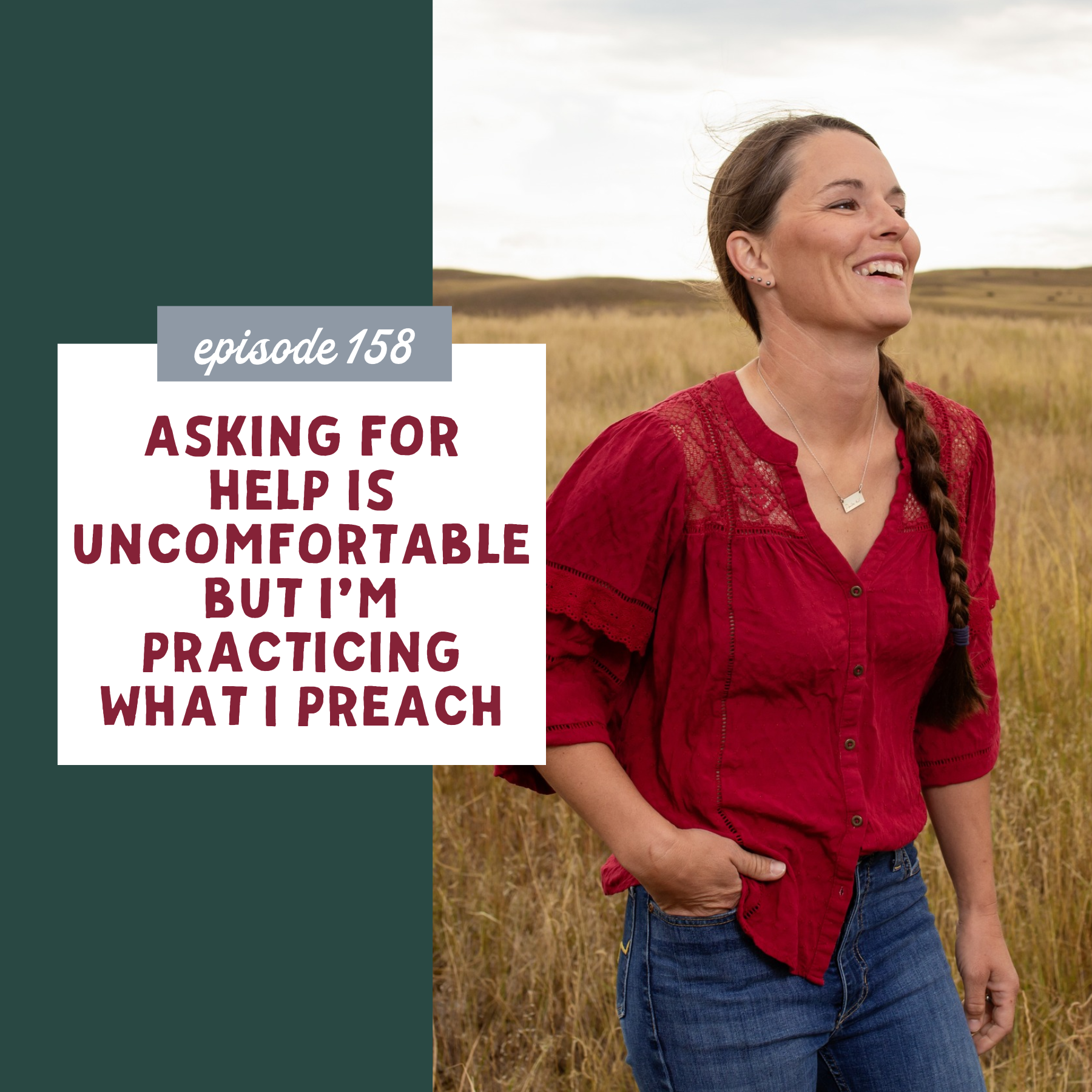 Thumbnail graphic for Asking for Help Is Uncomfortable but I’m Practicing What I Preach [episode 158]