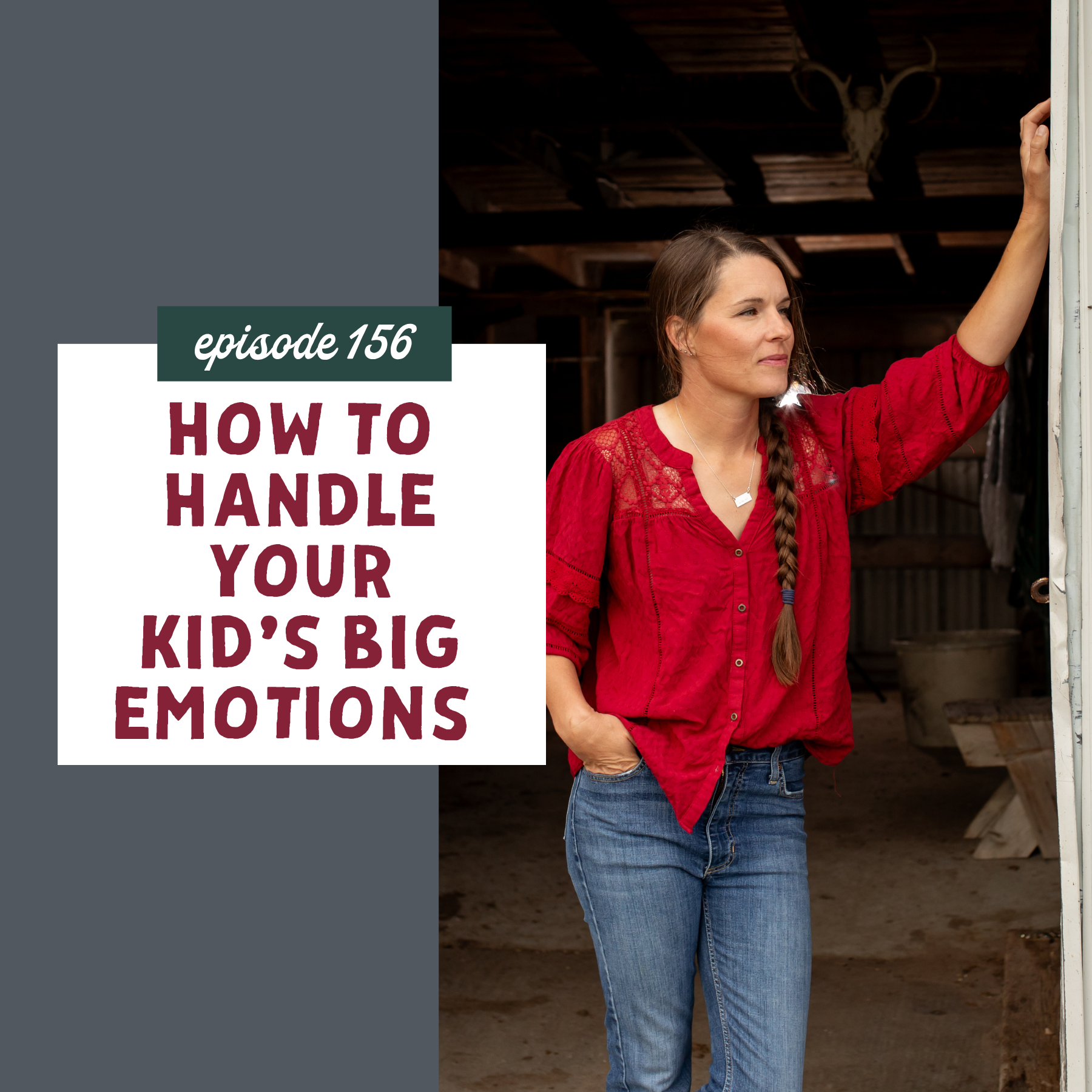 Thumbnail graphic for How to Handle Your Kid's Big Emotions [episode 156]